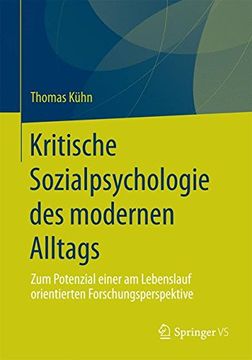 portada Kritische Sozialpsychologie des Modernen Alltags: Zum Potenzial Einer am Lebenslauf Orientierten Forschungsperspektive 