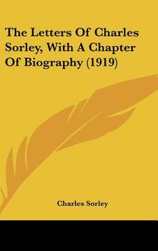 portada the letters of charles sorley, with a chapter of biography (1919) (in English)