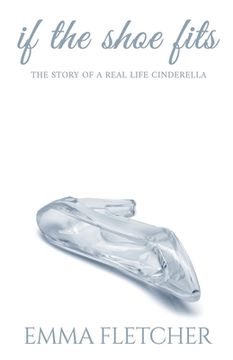 portada If the Shoe Fits: The Story of a Real Life Cinderella (in English)