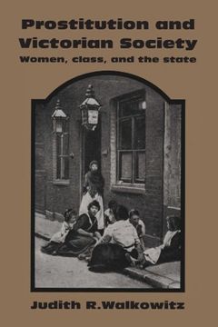 portada Prostitution and Victorian Society: Women, Class, and the State (en Inglés)