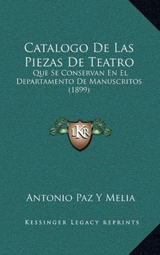 portada Catalogo de las Piezas de Teatro: Que se Conservan en el Departamento de Manuscritos (1899)