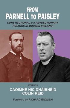 portada From Parnell to Paisley: Constitutional and Revolutionary Politics in Modern Ireland (en Inglés)