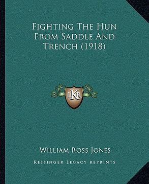 portada fighting the hun from saddle and trench (1918) (en Inglés)