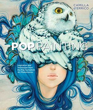 portada Pop Painting: Inspiration and Techniques From the pop Surrealism art Phenomenon (en Inglés)