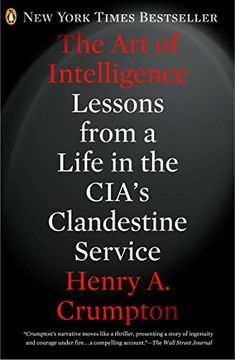 portada The art of Intelligence: Lessons From a Life in the Cia's Clandestine Service (en Inglés)