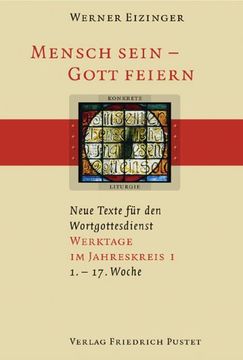 portada Mensch sein - Gott feiern. Werktage im Jahreskreis 1: (1. bis 17. Woche). Neue Texte für den Wortgottesdienst (in German)
