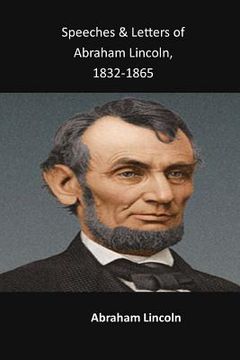 portada Speeches & Letters of Abraham Lincoln, 1832-1865 (en Inglés)