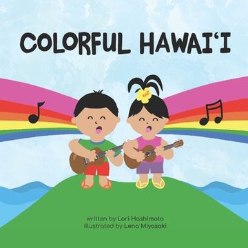 portada Colorful Hawaiʻi: A fun way to learn about colors and words in Hawaiian and English (in English)