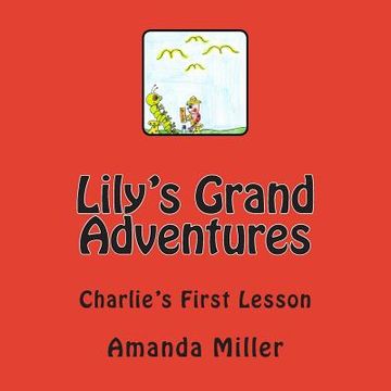 portada Lily's Grand Adventures: Charlie's First Lesson (en Inglés)