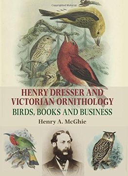portada Henry Dresser and Victorian Ornithology: Birds, Books and Business (en Inglés)