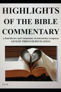 portada Highlights of the Bible Commentary: A Brief Review and Commentary on Selected Key Scriptures (en Inglés)