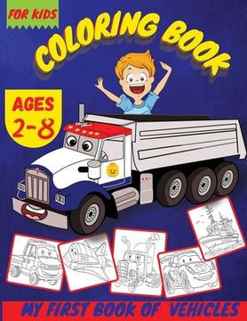 portada Vehicles Coloring Books For Boys: Cars, Truck And Vehicles Coloring Book Toddler Coloring Book With Cars, Trucks, Tractors, Trains, Planes And More