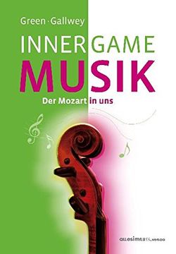 portada Inner Game Musik: Der Mozart in uns. Im Buch befinden sich über 50 Übungen zum Selbststudium mit Notensätzen (en Alemán)