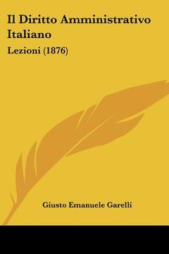 portada Il Diritto Amministrativo Italiano: Lezioni (1876) (en Italiano)