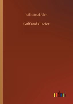 portada Gulf and Glacier (in English)