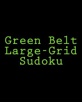 portada Green Belt Large-Grid Sudoku: Easy to Read, Large Print Puzzles (en Inglés)