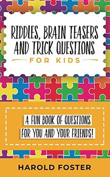 portada Riddles, Brain Teasers, and Trick Questions for Kids: A fun Book of Questions for you and Your Friends! (in English)
