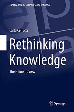 portada Rethinking Knowledge: The Heuristic View (European Studies in Philosophy of Science)