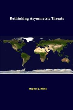 portada Rethinking Asymmetric Threats (en Inglés)