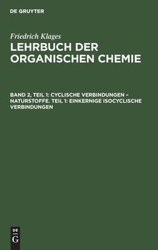 portada Cyclische Verbindungen - Naturstoffe. Teil 1: Einkernige Isocyclische Verbindungen: Die Gruppe der Hydroaromatischen Verbindungen (in German)