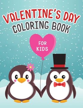 portada Valentine's Day Coloring Book for Kids: Fun & Simple Coloring Pages for Little Girls and Boys with Valentine Day Animal Theme Cover (en Inglés)