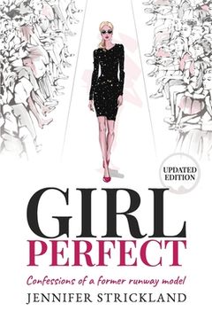 portada Girl Perfect: Confessions of a Former Runway Model (en Inglés)