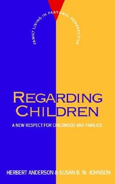 portada regarding children: a new respect for childhood and families (en Inglés)