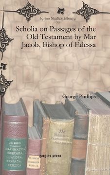 portada Scholia on Passages of the Old Testament by Mar Jacob, Bishop of Edessa (en Inglés)