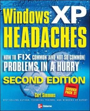 portada Windows xp Headaches: How to fix Common (And not so Common) Problems in a Hurry, Second Edition (en Inglés)