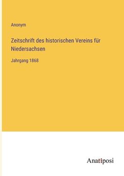 portada Zeitschrift des historischen Vereins für Niedersachsen: Jahrgang 1868 (en Alemán)