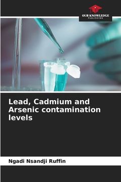 portada Lead, Cadmium and Arsenic contamination levels (in English)