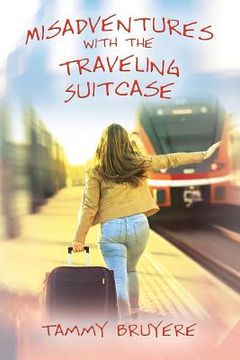 portada Misadventures with the Traveling Suitcase (en Inglés)