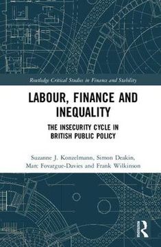 portada Labour, Finance and Inequality: The Insecurity Cycle in British Public Policy (Routledge Critical Studies in Finance and Stability) (en Inglés)