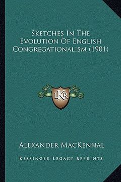 portada sketches in the evolution of english congregationalism (1901)