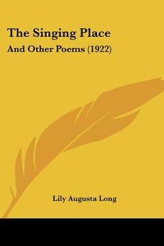 portada the singing place: and other poems (1922) (en Inglés)