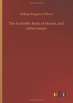 portada The Scientific Basis of Morals, and Other Essays (en Inglés)