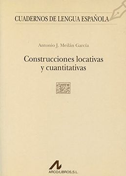 Construcciones locativas y cuantitativas (E cuadrado) (Cuadernos de lengua española)