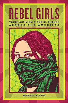 portada Rebel Girls: Youth Activism and Social Change Across the Americas (en Inglés)