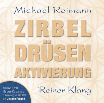 portada Zirbel Drüsen Aktivierung: Mit Einer Meditation von Jeanne Ruland im Booklet (Aktivierungs-Cds: Musik von Michael Reimann mit Heilsamen Frequenzen) (in German)