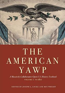 portada The American Yawp, Volume 1: A Massively Collaborative Open U. S. History Textbook: To 1877 (en Inglés)