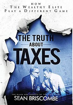 portada The Truth About Taxes: How the Wealthy Elite Play a Different Game (in English)
