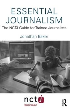 portada Essential Journalism: The Nctj Guide for Trainee Journalists (en Inglés)