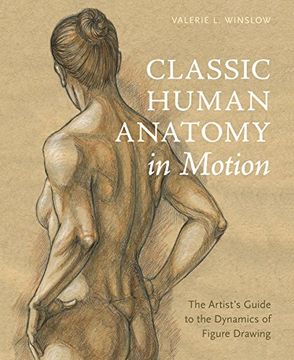 portada Classic Human Anatomy in Motion: The Artist's Guide to the Dynamics of Figure Drawing (in English)