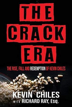 portada The Crack Era: The Rise, Fall, and Redemption of Kevin Chiles (1) (en Inglés)