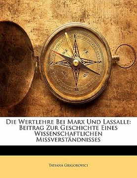 portada Die Wertlehre Bei Marx Und Lassalle: Beitrag Zur Geschichte Eines Wissenschaftlichen Missverstandnisses (in German)