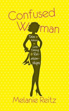 portada Confused Woman: Tales & Advice on Love, Dating & Relationships