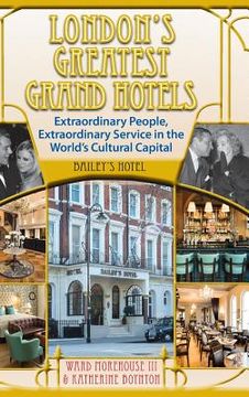 portada London's Greatest Grand Hotels - Bailey's Hotel (hardback) (en Inglés)
