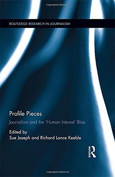 portada Profile Pieces: Journalism and the 'human Interest' Bias (Routledge Research in Journalism) (en Inglés)