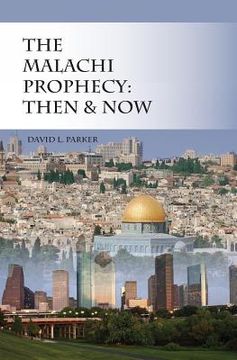 portada The Malachi Prophecy: Then and Now (en Inglés)
