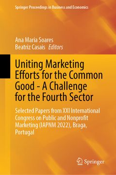 portada Uniting Marketing Efforts for the Common Good--A Challenge for the Fourth Sector: Selected Papers from XXI International Congress on Public and Nonpro (en Inglés)